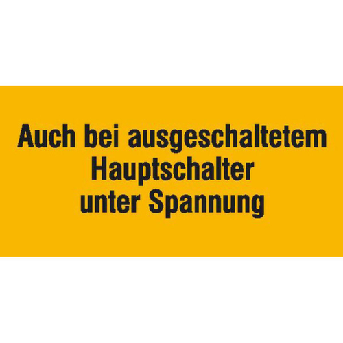Warn-Zusatzschild SafetyMarking® Auch bei ausgeschaltetem Hauptschalter unter Spannung